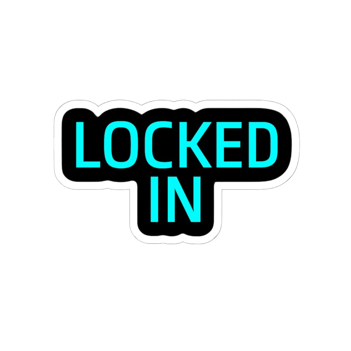 LOCKED IN β Kiss-Cut Sticker